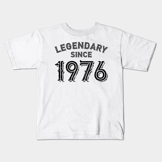 Legendary Since 1976 Kids T-Shirt by colorsplash